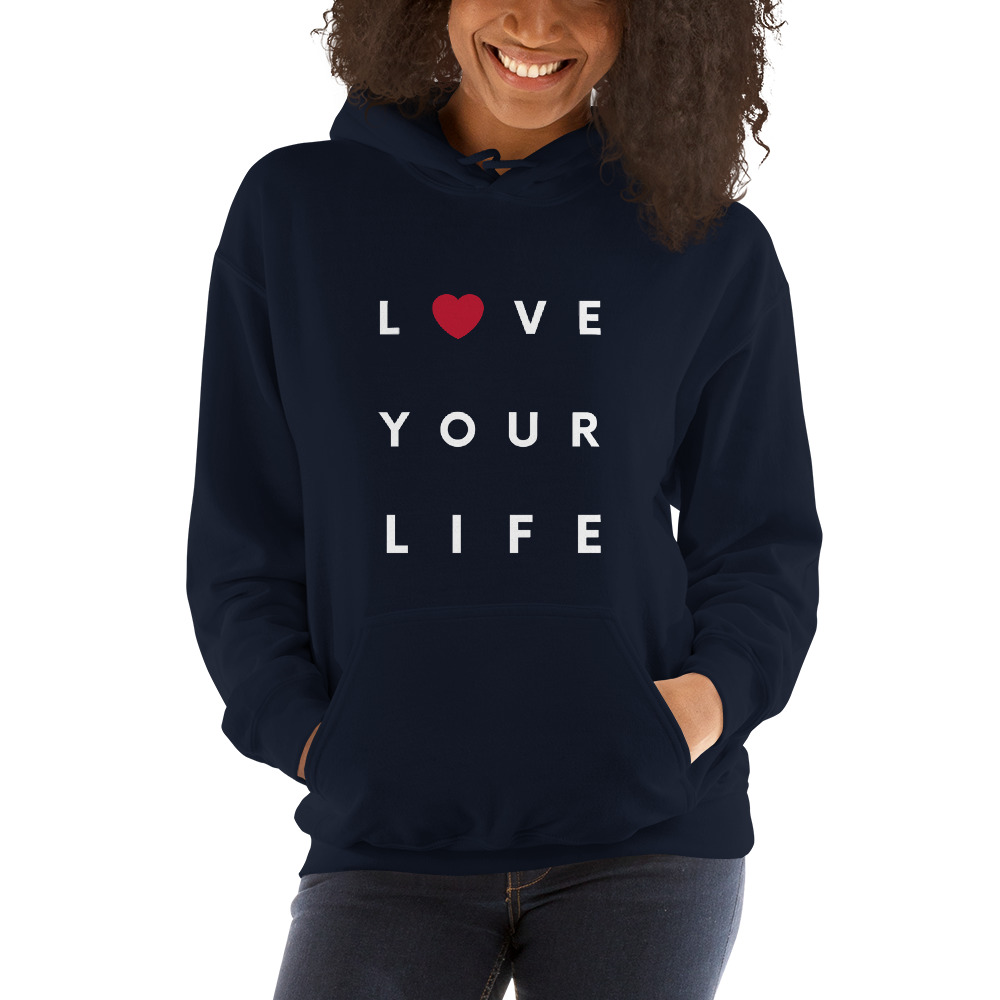 Unisex: Love your Life Hoodie!